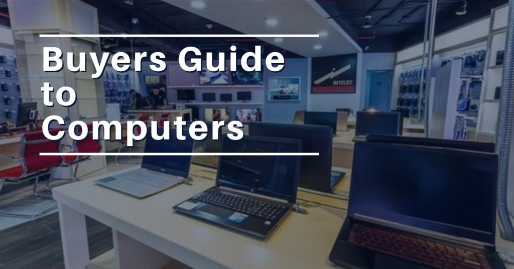 Buyers Guide to Computers